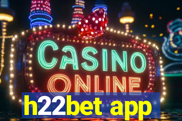 h22bet app